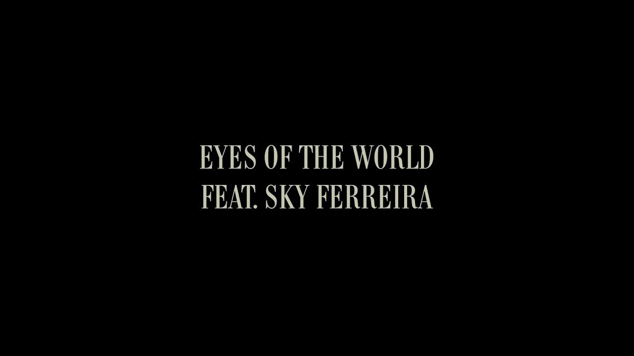 Charli xcx - Eyes of the World featuring Sky Ferreira (Official Lyric Video)