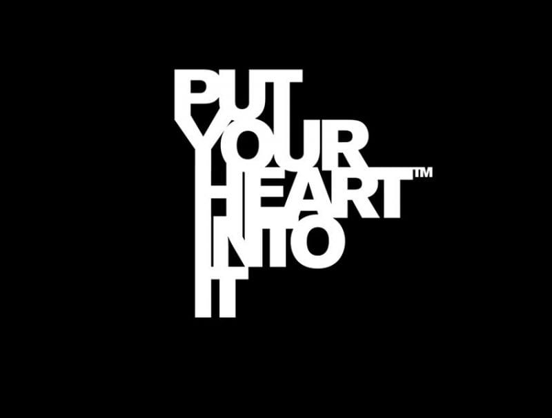 Put Your Heart Into It