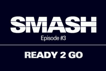 Smash Episode 3 : Ready 2 Go
