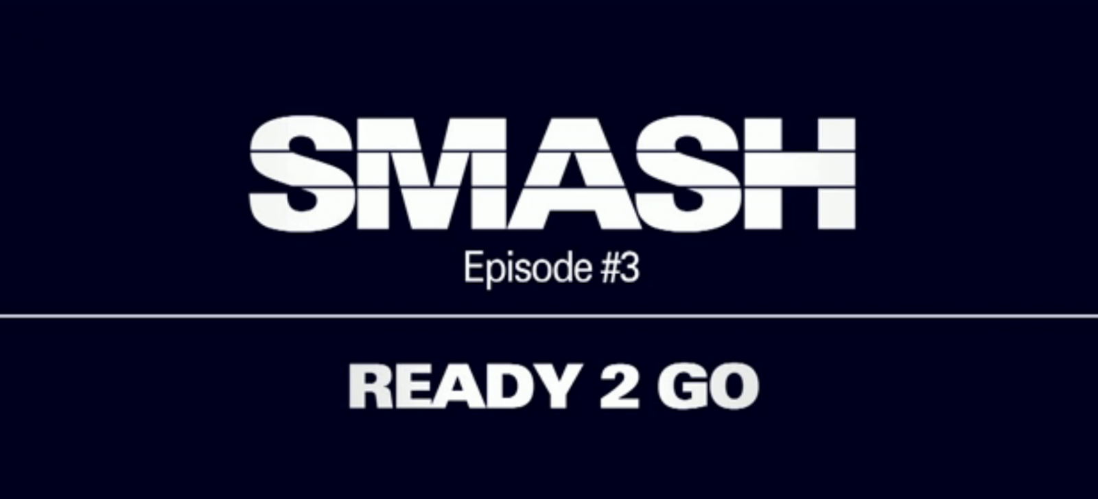 Smash Episode 3 : Ready 2 Go 4