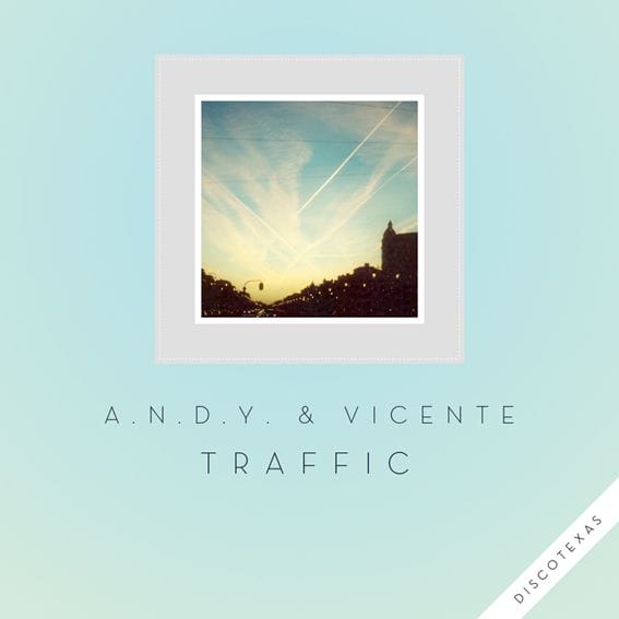 A.N.D.Y. & Vicente : Traffic EP 2