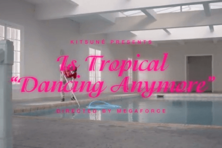 IS TROPICAL : Dancing Anymore