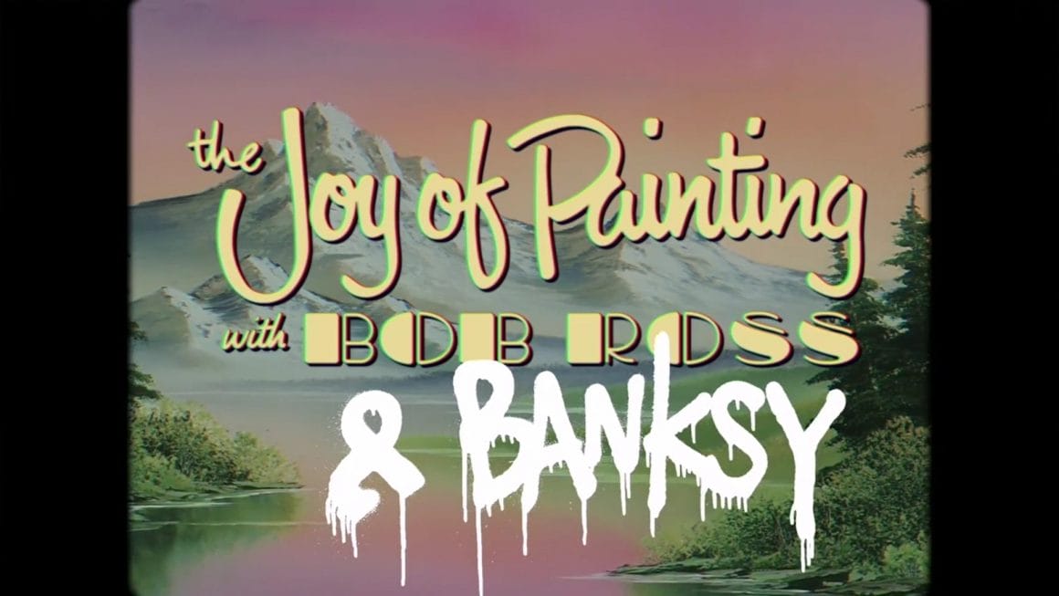 Peinture d'un paysage en fond, Banksy a rajouté son nom au titre de l'émission "The Joy of Painting with Bob Ross"