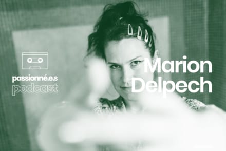 Passionné.es EP3 : Marion Delpech