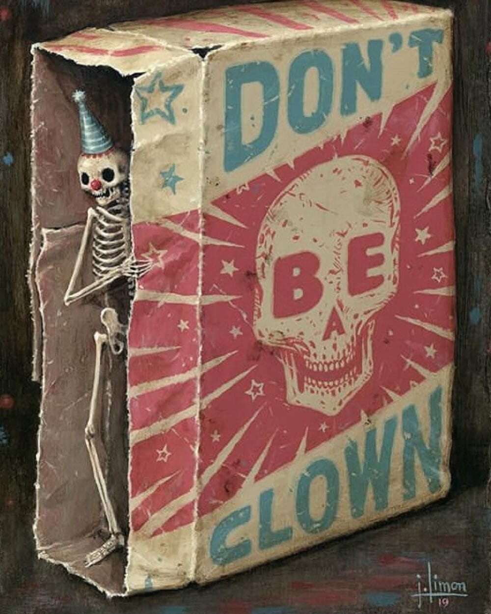 Ce tableau représente un squelette dans une boîte "dont be a clown".
