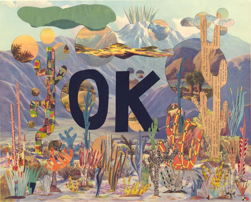 Paysage désertique composé de collages avec de grandes lettres « OK » au centre.
